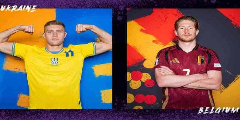 Luckywin | Dự Đoán Trận Ukraine Vs Bỉ Tối 23h00 Ngày 26/6